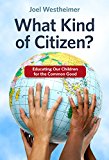 What Kind of Citizen? Educating Our Children for the Common Good  9780807756355 Front Cover