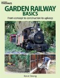 Garden Railway Basics: From Concept to Construction to Upkeep cover art