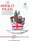 The Anglo Files: A Field Guide to the British 2008 9781400158355 Front Cover