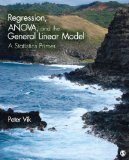 Regression, ANOVA, and the General Linear Model A Statistics Primer