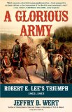 Glorious Army Robert E. Lee's Triumph, 1862-1863 2012 9781416593355 Front Cover