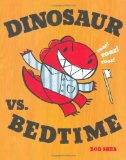 Dinosaur vs. Bedtime  9781423113355 Front Cover