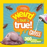 Weird but True! Gross 300 Slimy, Sticky, and Smelly Facts  9781426323355 Front Cover