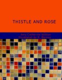 Thistle and Rose A Story for Girls 2007 9781434681355 Front Cover