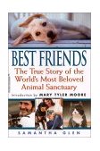 Best Friends The True Story of the World's Most Beloved Animal Sanctuary 2001 9781575667355 Front Cover