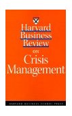 Harvard Business Review on Crisis Management  9781578512355 Front Cover