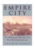 Empire City The Making and Meaning Of  9781592132355 Front Cover