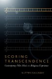 Scoring Transcendence Contemporary Film Music As Religious Experience  9781602585355 Front Cover