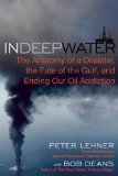 In Deep Water The Anatomy of a Disaster, the Fate of the Gulf, and Ending Our Oil Addiction cover art