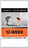 Your 12-Week Guide to Swimming From Your Armchair to a 400 Meter Swim in 12 Weeks 2013 9781780092355 Front Cover