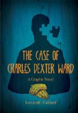 Case of Charles Dexter Ward 2012 9781906838355 Front Cover
