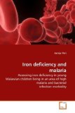 Iron Deficiency and Malari 2010 9783639239355 Front Cover