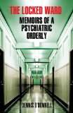 Locked Ward Memoirs of a Psychiatric Orderly  9780099554356 Front Cover