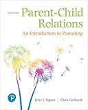 Parent-Child Relations An Introduction to Parenting, with Enhanced Pearson EText -- Access Card Package 10th 9780134800356 Front Cover