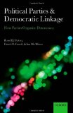 Political Parties and Democratic Linkage How Parties Organize Democracy  9780199599356 Front Cover