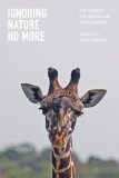 Ignoring Nature No More The Case for Compassionate Conservation cover art