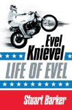 Life of Evel Evel Knievel 2008 9780312547356 Front Cover