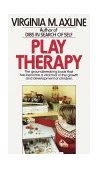 Play Therapy The Groundbreaking Book That Has Become a Vital Tool in the Growth and Development of Children cover art