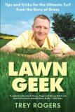 Lawn Geek Tips and Tricks for the Ultimate Turf from the Guru of Grass 2007 9780451220356 Front Cover