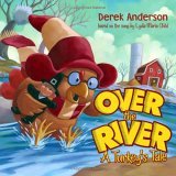 Over the River Over the River 2005 9780689876356 Front Cover
