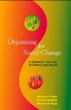 Organizing for Social Change A Dialectic Journey of Theory and Praxis cover art