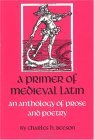 Primer of Medieval Latin An Anthology of Prose and Poetry  9780813206356 Front Cover