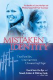 Mistaken Identity Two Families, One Survivor, Unwavering Hope  9781416567356 Front Cover