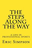 Steps along the Way A Life of Professional Sports 2012 9781478103356 Front Cover