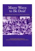 Many Ways to Be Deaf International Variation in Deaf Communities  9781563681356 Front Cover