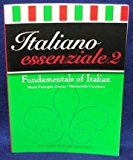 Italiano Essenziale 2 Bk. 2 : Fundamentals of Italian 1st 2009 9781567654356 Front Cover