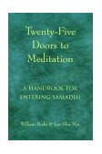 Twenty-Five Doors to Meditation A Handbook for Entering Samadhi 1998 9781578630356 Front Cover