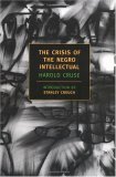 Crisis of the Negro Intellectual A Historical Analysis of the Failure of Black Leadership