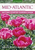 Mid-Atlantic Getting Started Garden Guide: Grow the Best Flowers, Shrubs, Trees, Vines & Groundcovers 2015 9781591864356 Front Cover