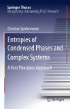 Entropies of Condensed Phases and Complex Systems A First Principles Approach 2011 9783642157356 Front Cover