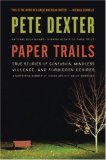 Paper Trails True Stories of Confusion, Mindless Violence, and Forbidden Desires, a Surprising Number of Which Are Not about Marriage 2007 9780061189357 Front Cover