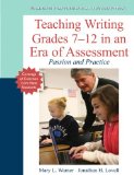 Teaching Writing Grades 7-12 in an Era of Assessment Passion and Practice cover art