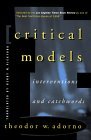 Critical Models Interventions and Catchwords  9780231076357 Front Cover