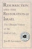 Resurrection and the Restoration of Israel The Ultimate Victory of the God of Life  9780300136357 Front Cover
