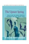 Upstart Spring Esalen and the Human Potential Movement: the First Twenty Years 2004 9780595307357 Front Cover