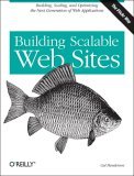 Building Scalable Web Sites Building, Scaling, and Optimizing the Next Generation of Web Applications 2006 9780596102357 Front Cover
