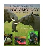 Sociobiology The New Synthesis, Twenty-Fifth Anniversary Edition