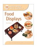 Food Displays Step-By-step Instructions for More Than 40 Projects 2003 9780715314357 Front Cover
