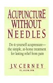 Acupuncture Without Needles Do-It-Yourself Acupressure --The Simple, at-Home Treatment for Lasting Relief from Pain 2nd 1999 Revised  9780735200357 Front Cover