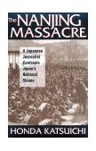 Nanjing Massacre A Japanese Journalist Confronts Japan's National Shame  9780765603357 Front Cover