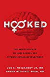 Hooked The Brain Science on How Casual Sex Affects Human Development  9780802418357 Front Cover