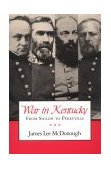 War in Kentucky From Shiloh to Perryville  9780870499357 Front Cover