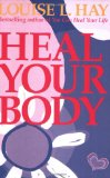 Heal Your Body The Mental Causes for Physical Illness and the Metaphysical Way to Overcome Them cover art