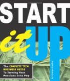 Start It Up The Complete Teen Business Guide to Turning Your Passions into Pay cover art