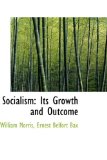 Socialism : Its Growth and Outcome 2009 9781103071357 Front Cover