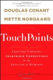 TouchPoints Creating Powerful Leadership Connections in the Smallest of Moments cover art